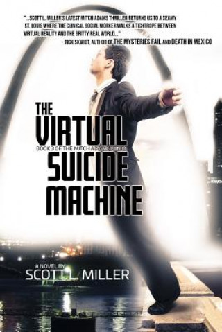 Carte The Virtual Suicide Machine: The Mitch Adams series Scott L Miller
