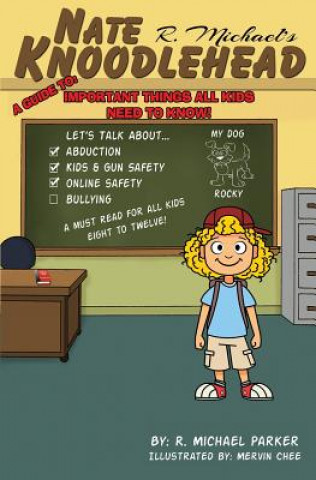 Kniha Knoodlehead: A Guide To Important Things All Kids Need To Know! R Michael Parker