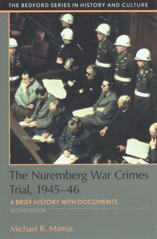 Carte The Nuremberg War Crimes Trial, 1945-46: A Documentary History Michael R Marrus