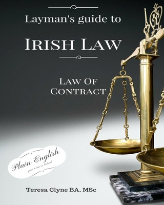 Книга Layman's Guide to Irish Law: The Law of Contract MS Teresa M Clyne Bamsc