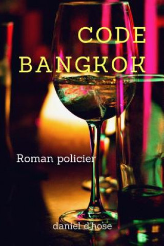 Knjiga Code Bangkok Mr Daniel Georges D'Hose