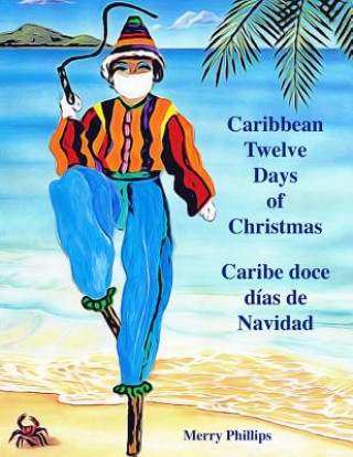 Kniha Caribbean Twelve Days of Christmas: Caribe doce dias de Navidad Merry Phillips