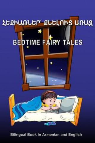 Kniha Hek'iat'ner K'Neluts' Arraj. Bedtime Fairy Tales. Bilingual Book in Armenian and English: Dual Language Stories for Kids (Armenian - English Edition) Svetlana Bagdasaryan
