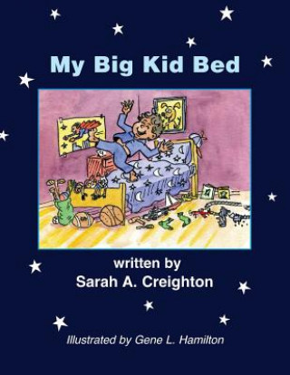Carte My Big Kid Bed Sarah A Creighton