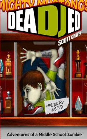 Kniha Dead Jed: Adventures of a Middle School Zombie Scott Craven