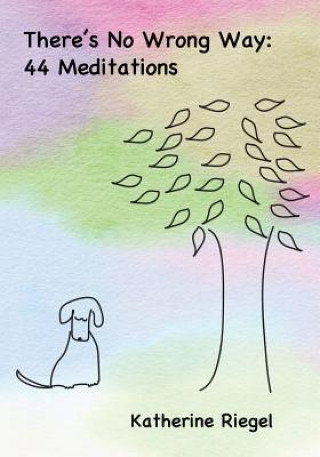 Livre There's No Wrong Way: 44 Meditations Katherine Riegel