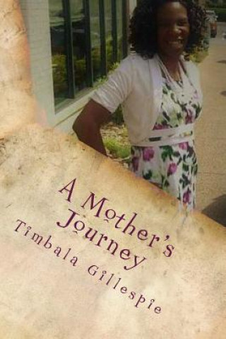 Kniha A Mother's Journey Timbala y Gillespie