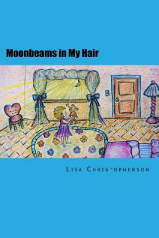 Kniha Moonbeams in My Hair Lisa Christopherson