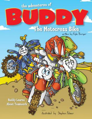 Boek The Adventures of Buddy the Motocross Bike: Buddy Learns Teamwork Kyle Burger