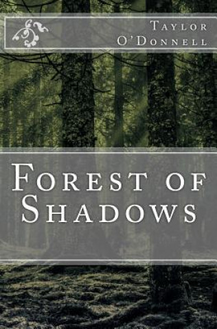 Kniha Forest of Shadows Taylor Anne O'Donnell