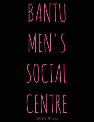 Carte Bantu Men's Social Centre Lindokuhle Mnyandu