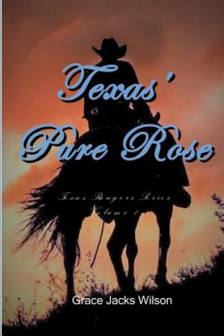 Книга Texas' Pure Rose Grace Jacks Wilson