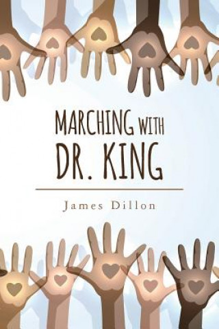 Kniha Marching with Dr. King James Dillon