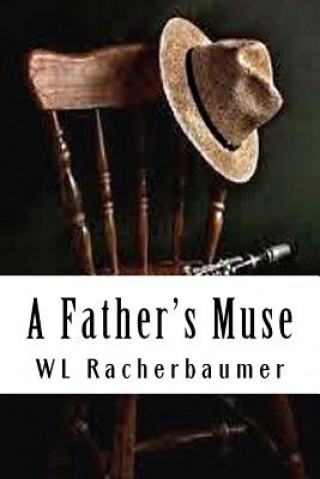 Книга A Father's Muse Wl Racherbaumer