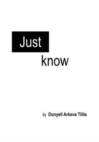 Книга Just Know Donyell Arkeva Tillis