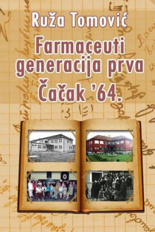 Книга Farmaceuti Generacija Prva Cacak '64. Ruza Tomovic