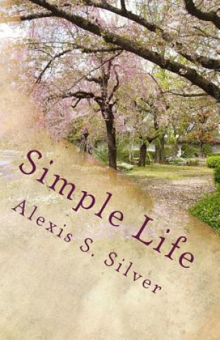 Knjiga Simple Life Alexis S Silver