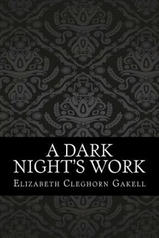 Buch A Dark Night's Work Elizabeth Cleghorn Gakell