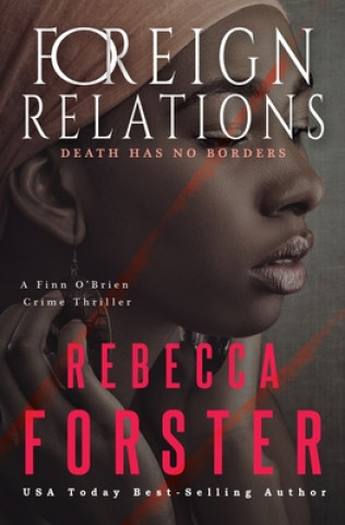 Libro Foreign Relations: A Finn O'Brien Thriller Rebecca Forster