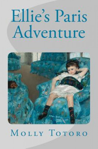 Kniha Ellie's Paris Adventure Molly Totoro