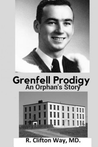 Kniha Grenfell Prodigy: An Orphan's Story R Clifton Way MD