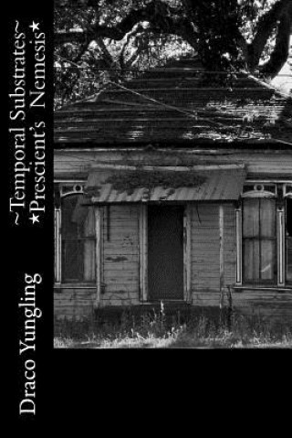 Buch Temporal Substrates *Prescient's Nemesis* Draco Yungling