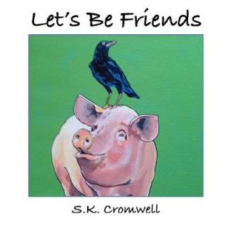 Kniha Let's Be Friends S K Cromwell
