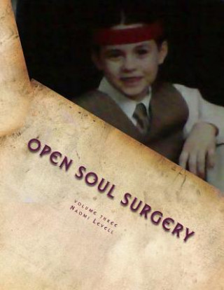 Buch Volume Three, Open Soul Surgery, deluxe large print color edition: Alive and Kickin' Mrs Naomi Levell