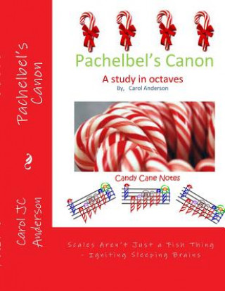 Carte Pachelbel's Canon: Scales Aren't Just a Fish Thing - Igniting Sleeping Brains Carol Jc Anderson