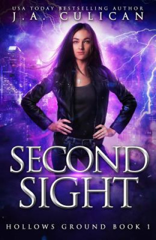 Carte Second Sight: Hollows Ground Book 1 J a Culican