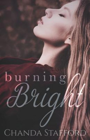 Kniha Burning Bright Chanda Stafford