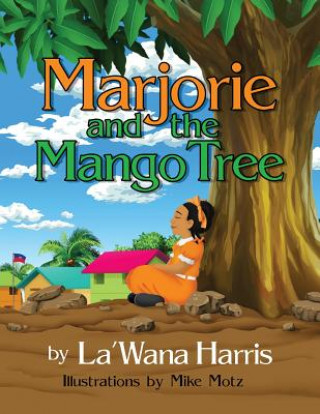 Kniha Marjorie and the Mango Tree La'wana Harris
