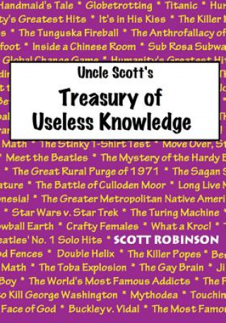 Carte Uncle Scott's Treasury of Useless Knowledge Scott Robinson