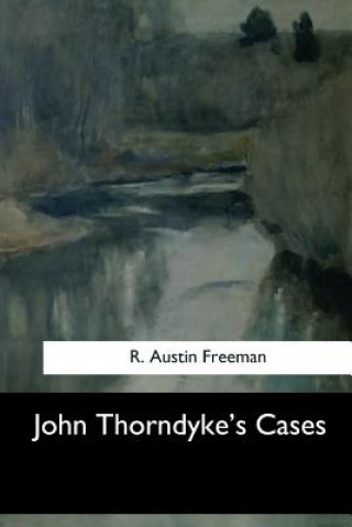 Kniha John Thorndyke's Cases R Austin Freeman