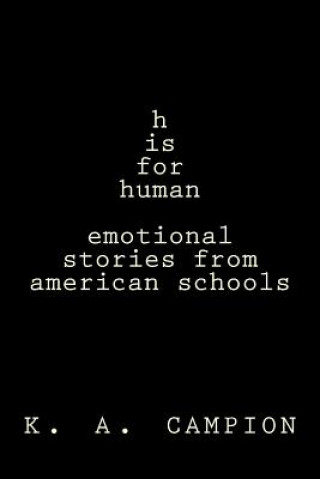 Kniha h is for human: stories from america's schools K a Campion