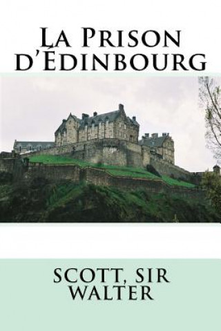 Kniha La Prison d'Édinbourg Scott Sir Walter