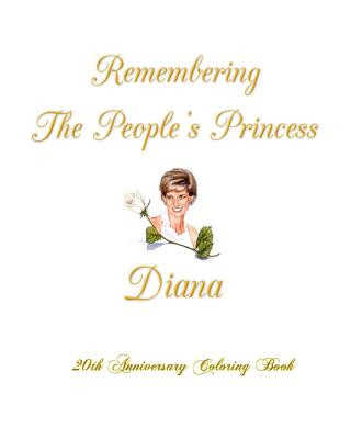 Knjiga Remembering The People's Princess Diana: 20th Anniversary Coloring Book Gabriela Guzman