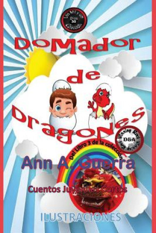 Kniha Domador de Dragones: Cuento 30 del Libro 3 de Los MIL y un DIAS MS Ann a Guerra