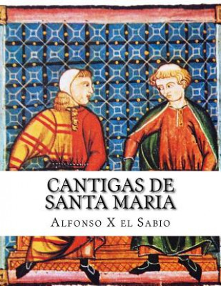 Könyv Cantigas de Santa Maria Alfonso X El Sabio