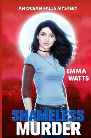 Kniha Shameless Murder: An Ocean Falls Mystery Emma Watts