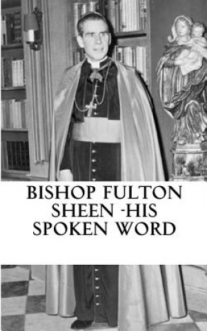 Książka Bishop Fulton Sheen - His spoken word Emmet Tobin