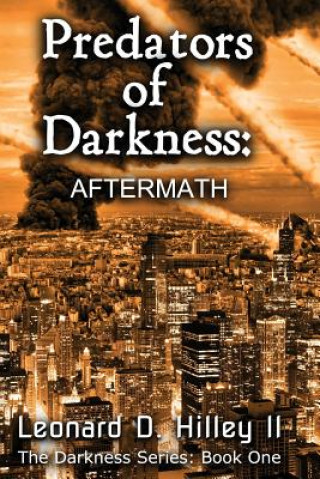 Carte Predators of Darkness: Aftermath Leonard D Hilley II