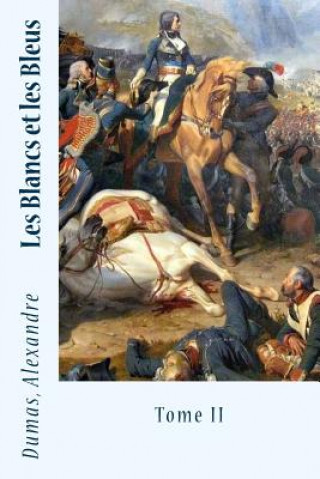 Kniha Les Blancs et les Bleus: Tome II Dumas Alexandre