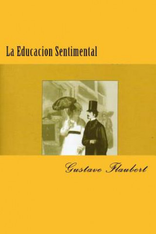 Kniha La Educacion Sentimental (Spanish) Edition Gustave Flaubert