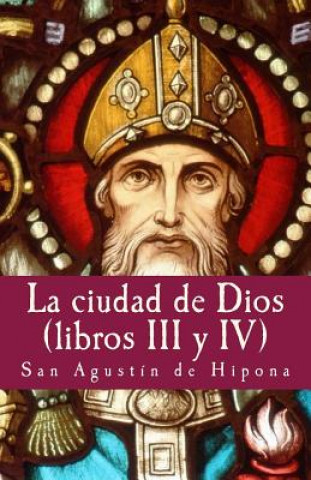 Book La ciudad de Dios III y IV Agustin de Hipona