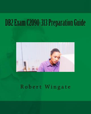 Könyv DB2 Exam C2090-313 Preparation Guide Robert Wingate