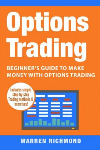 Carte Options Trading: Beginner's Guide to Make Money with Options Trading Warren Richmond