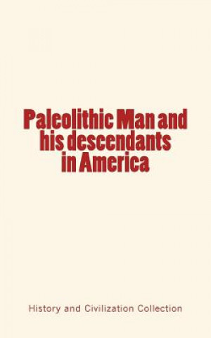 Βιβλίο Paleolithic Man and his Descendants in America Charles C Abbott