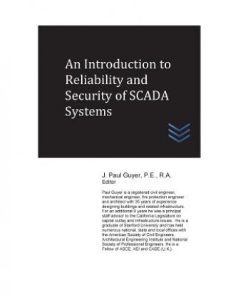 Kniha An Introduction to Reliability and Security of SCADA Systems J Paul Guyer