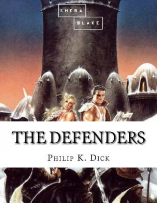 Kniha The Defenders Philip K. Dick